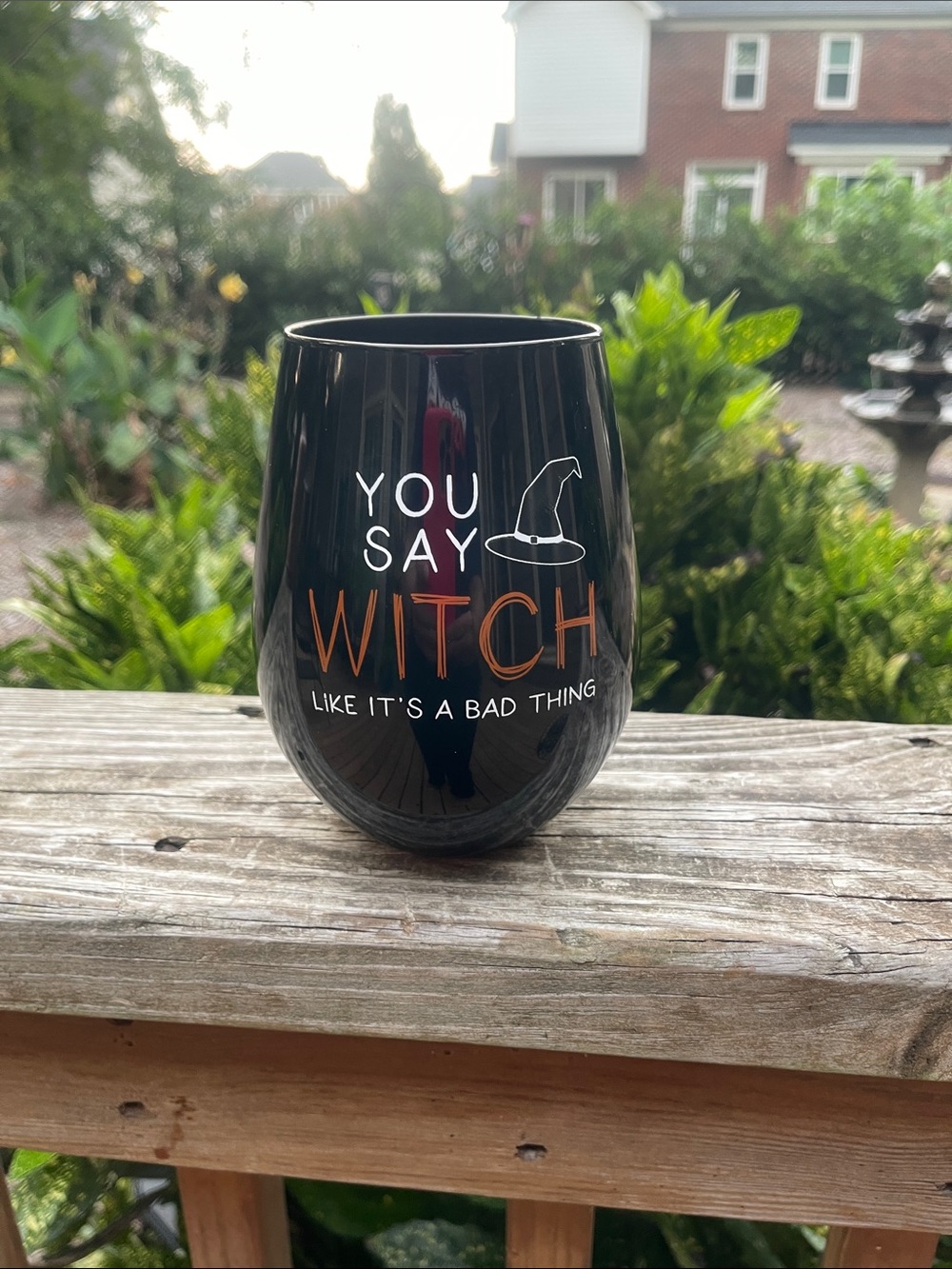 Wine Glass “You say witch like it’s a bad thing”
